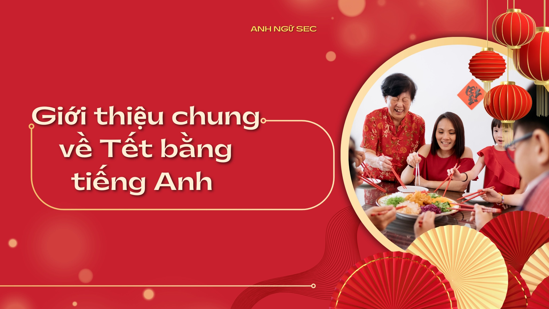 Mẫu câu giao tiếp tiếng Anh về Tết 2026 Mẫu câu giao tiếp tiếng Anh về Tết