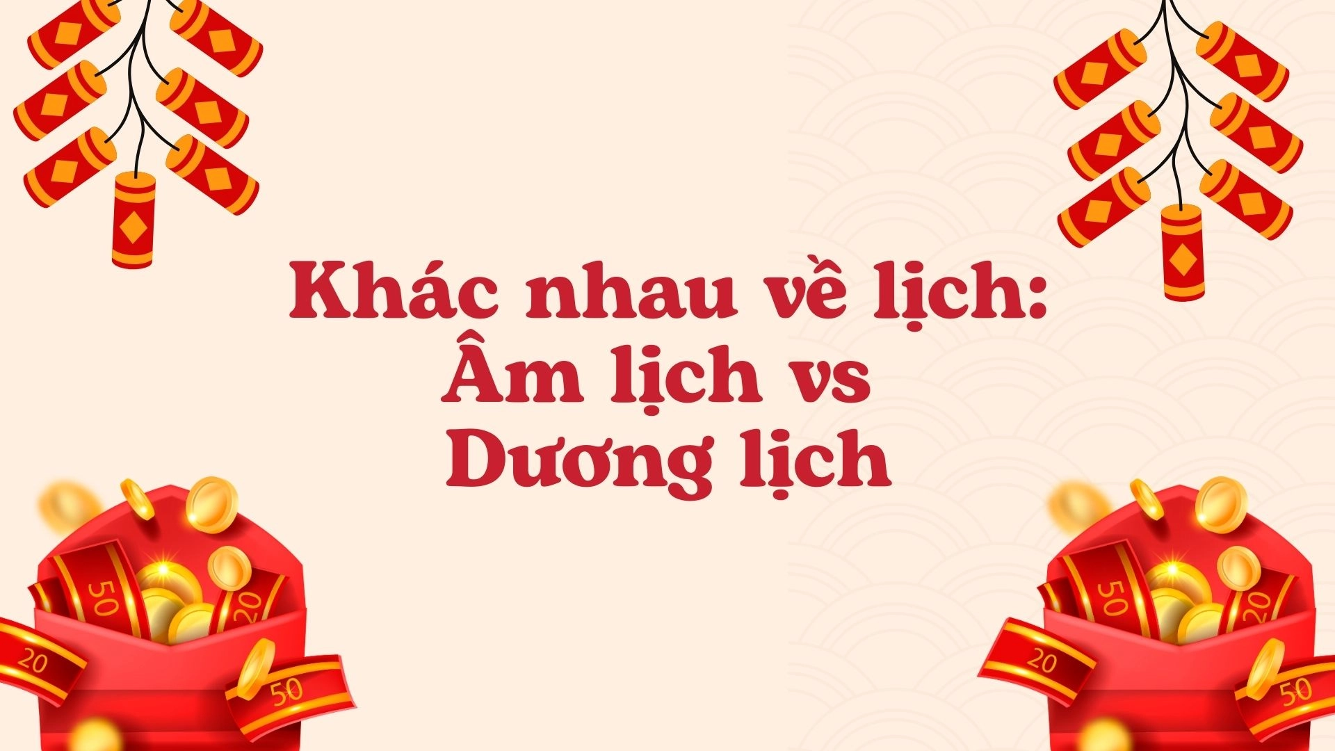 Sự khác nhau giữa Tết Việt Nam và Tết Phương Tây 