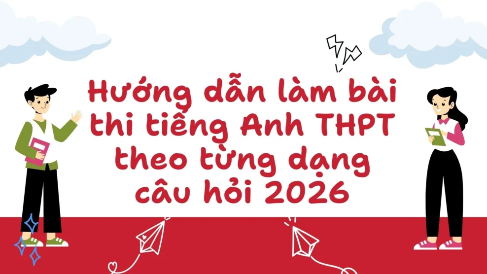 Hướng dẫn làm bài thi tiếng Anh THPT