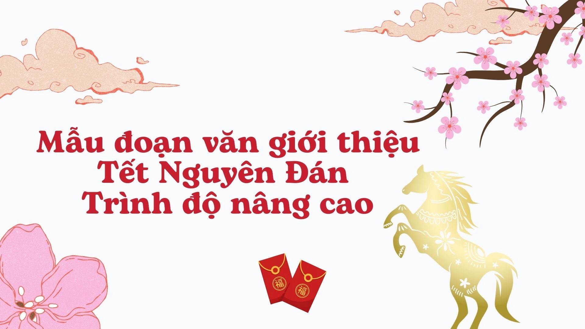 Mẫu đoạn văn giới thiệu Tết Nguyên Đán 