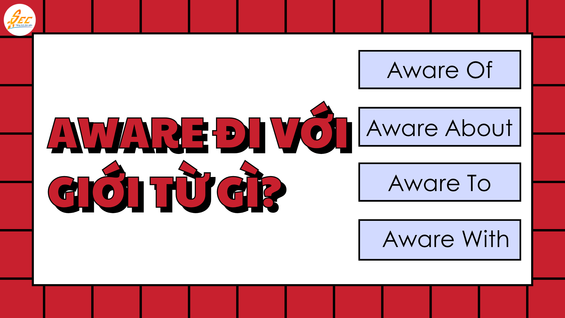 Aware Đi Với Giới Từ Gì?