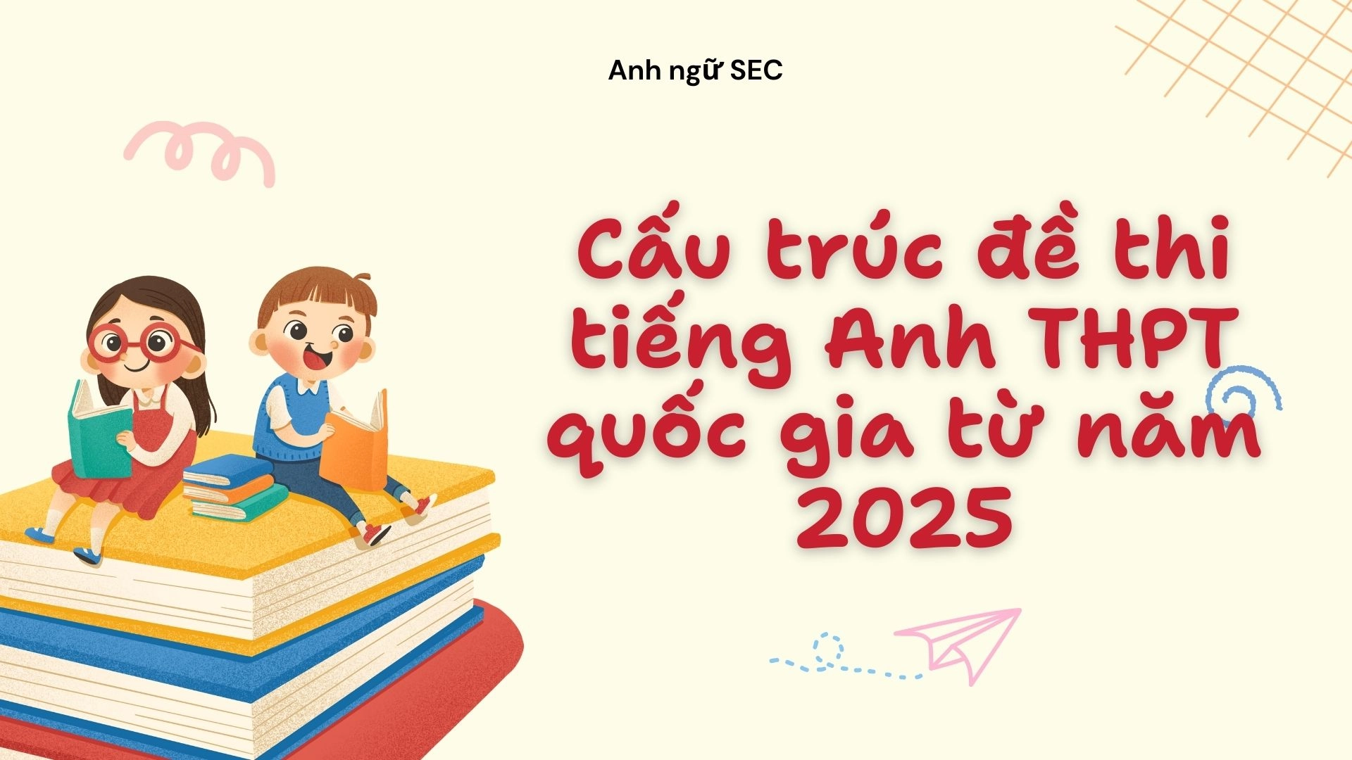Bí quyết làm bài thi tiếng Anh THPT đạt điểm cao