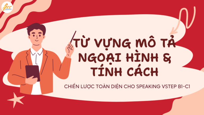 TỪ VỰNG MÔ TẢ NGOẠI HÌNH & TÍNH CÁCH