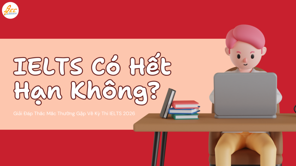 IELTS Có Hết Hạn Không?