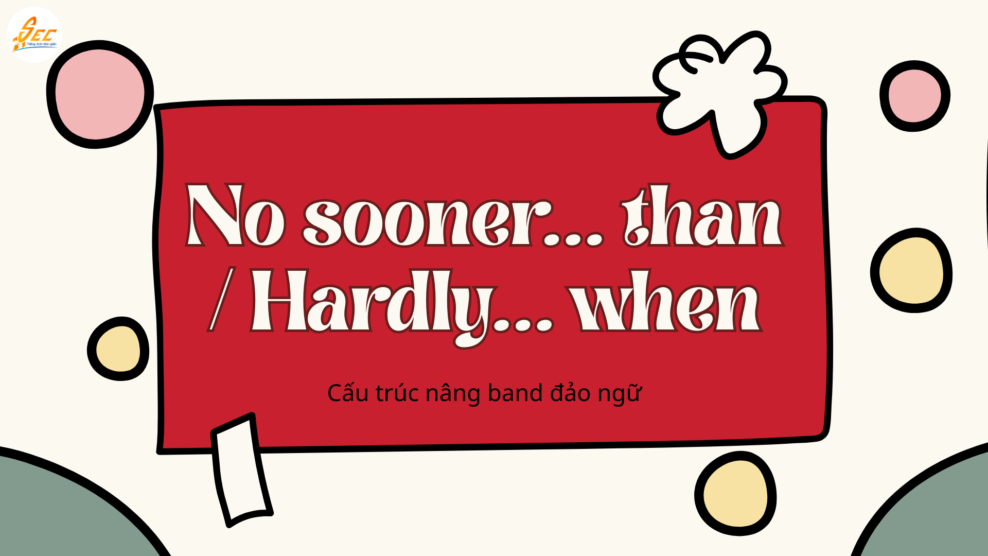 No sooner… than / Hardly… when