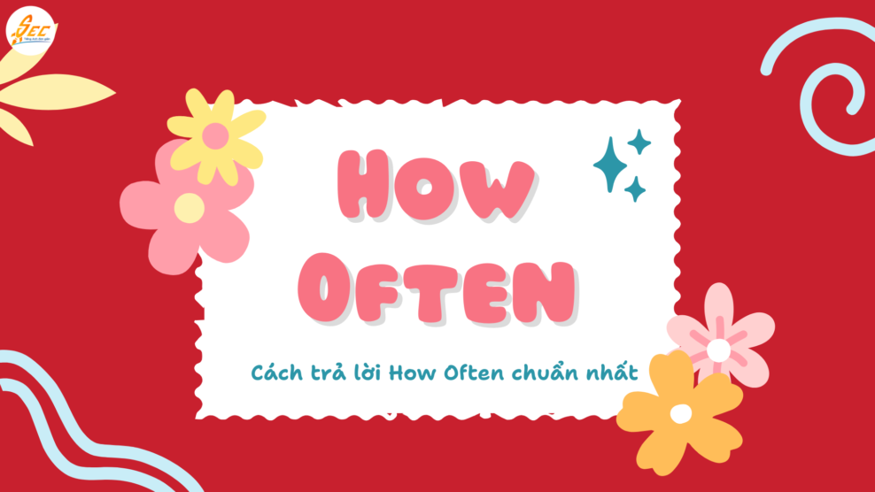 Cách trả lời How Often chuẩn nhất