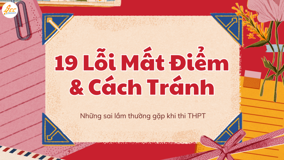 Tiếng Anh - Những sai lầm thường gặp khi thi THPT: 19 Lỗi Mất Điểm & Cách Tránh Những sai lầm thường gặp khi thi THPT