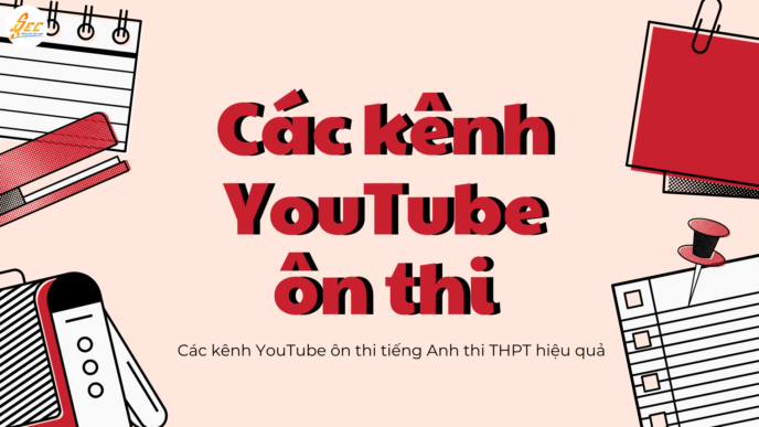 Các kênh YouTube ôn thi tiếng Anh thi THPT hiệu quả