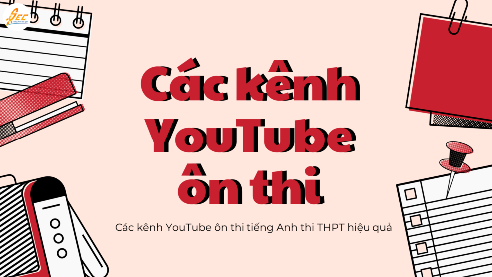 Các kênh YouTube ôn thi tiếng Anh thi THPT hiệu quả