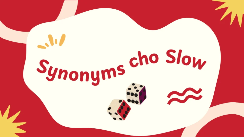 Synonyms cho Slow