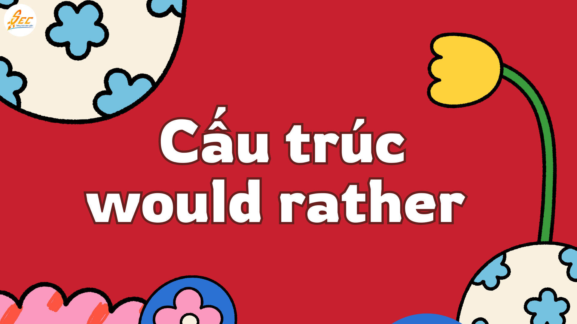 Would rather/would prefer