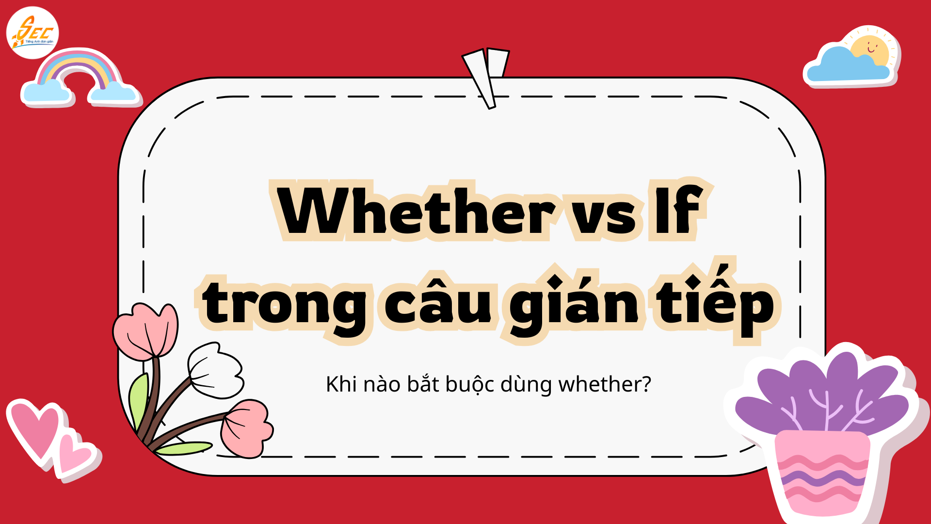 Whether vs If trong câu gián tiếp