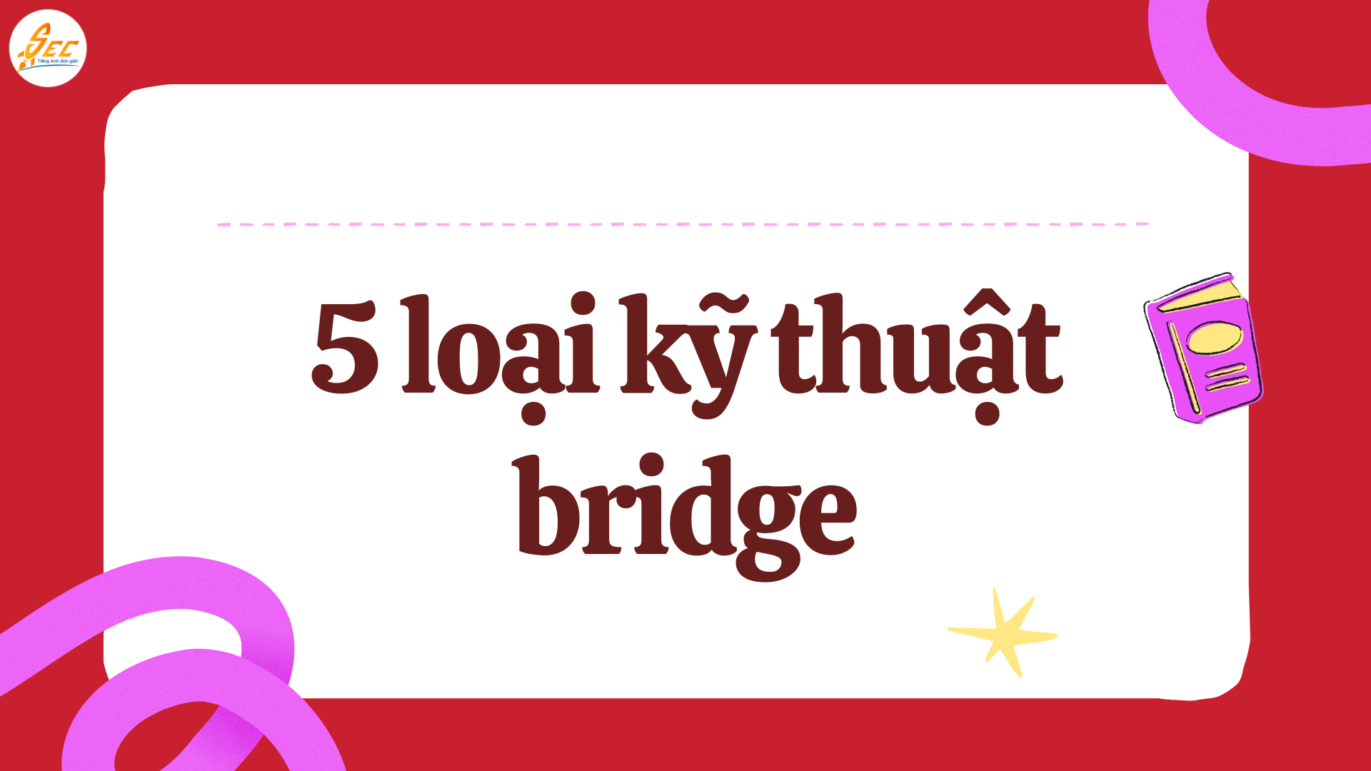 Kỹ thuật Bridge trong Speaking