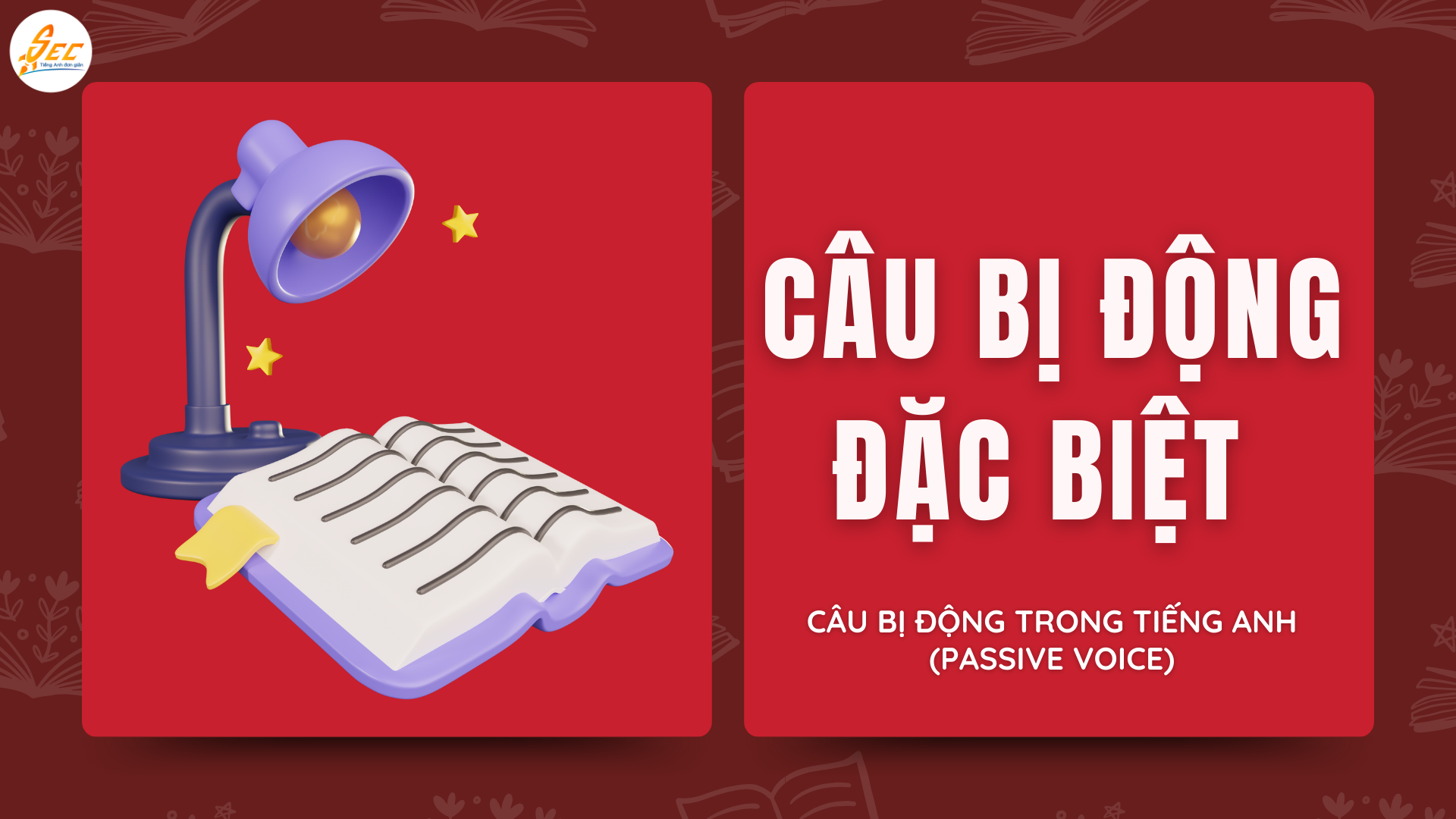 CÂU BỊ ĐỘNG TRONG TIẾNG ANH (PASSIVE VOICE)