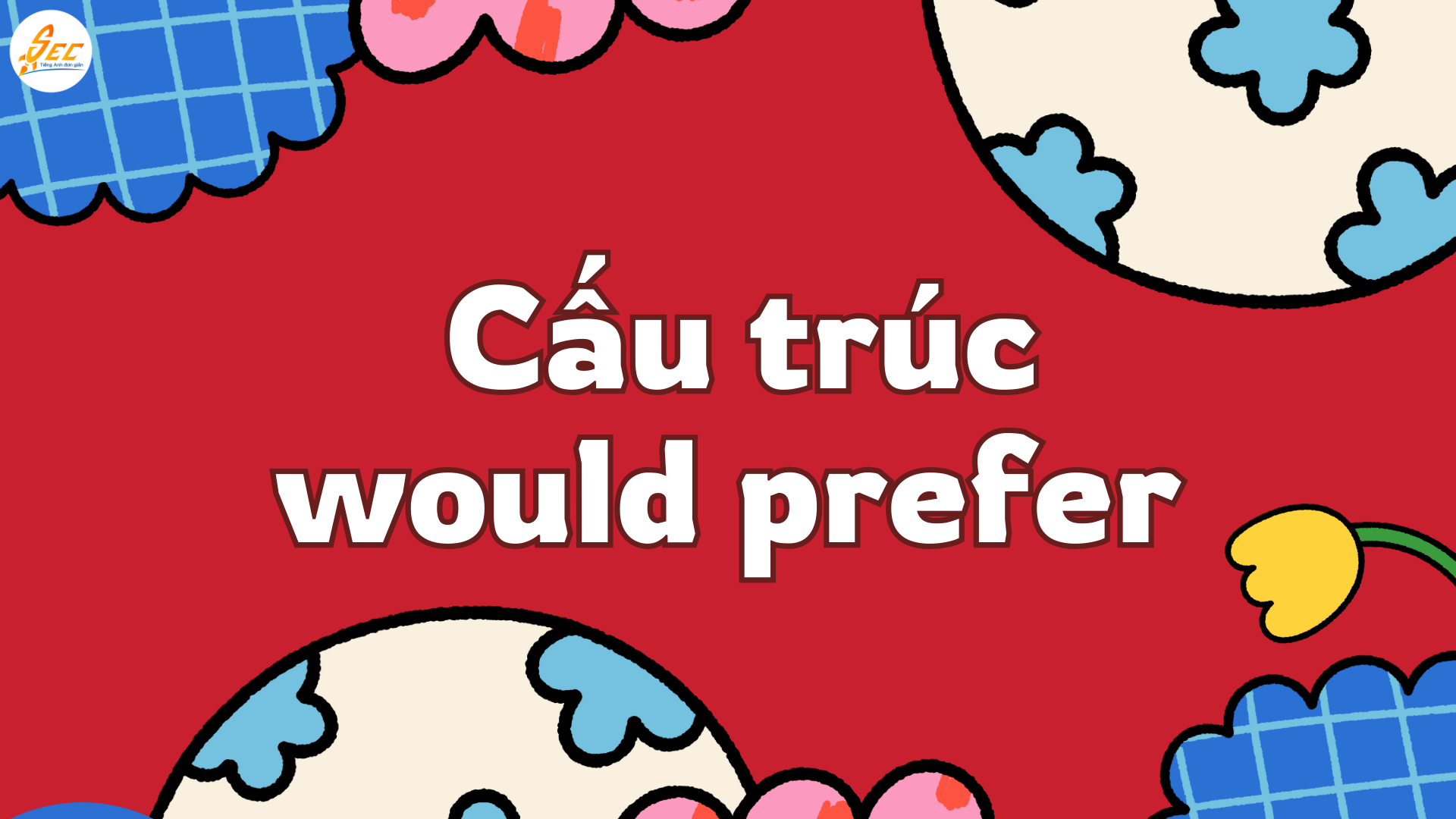 Would rather/would prefer