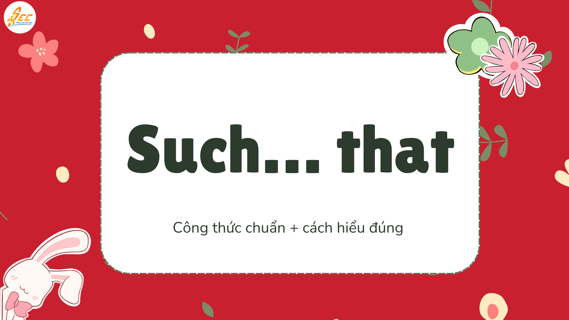 Such… that / So… that + cách dùng such so that + phân biệt such và so: Hướng dẫn dễ hiểu, sửa lỗi sai người Việt (2026) Such… that / So… that