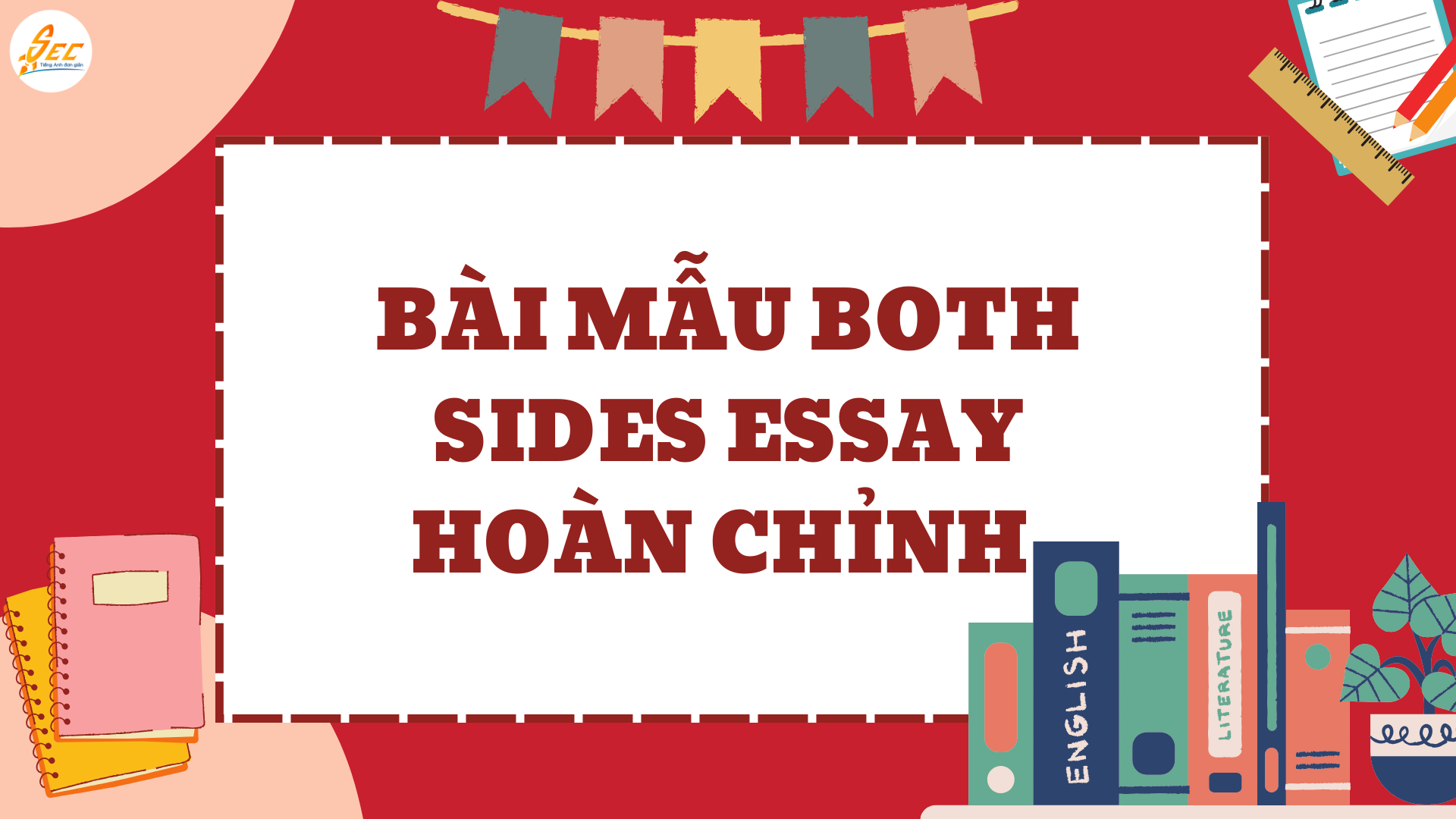Diễn đạt quan điểm cân bằng trong tiếng Anh – both sides essay & cấu trúc nêu ý kiến cân bằng tự nhiên, học thuật, dễ áp dụng (2026) Diễn đạt quan điểm cân bằng trong tiếng Anh