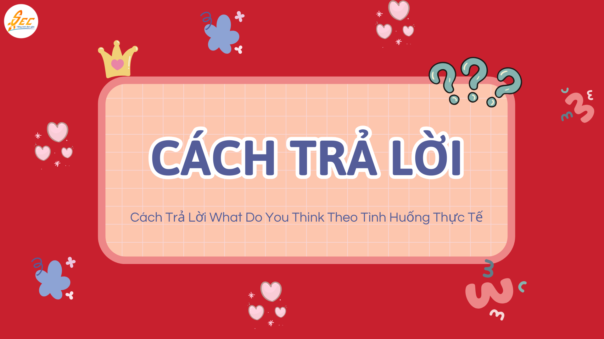 Cách Trả Lời What Do You Think 