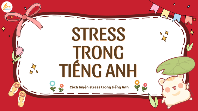 Cách luyện stress trong tiếng Anh