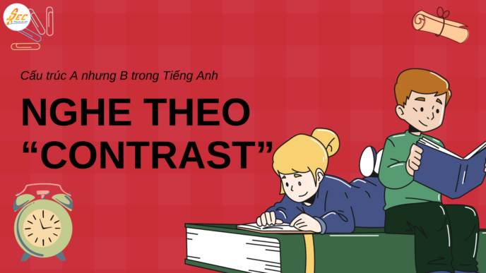 Nghe theo “Contrast”: A nhưng B trong Tiếng Anh