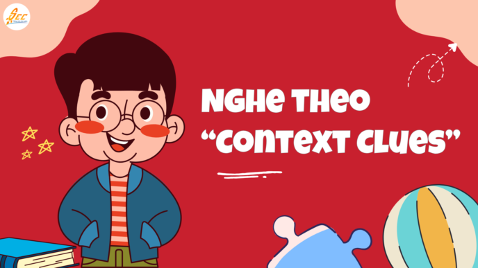 Nghe theo “Context Clues”