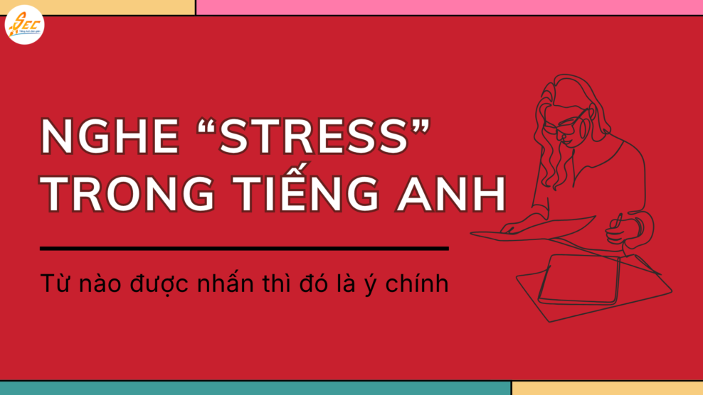 Nghe “Stress” trong Tiếng Anh