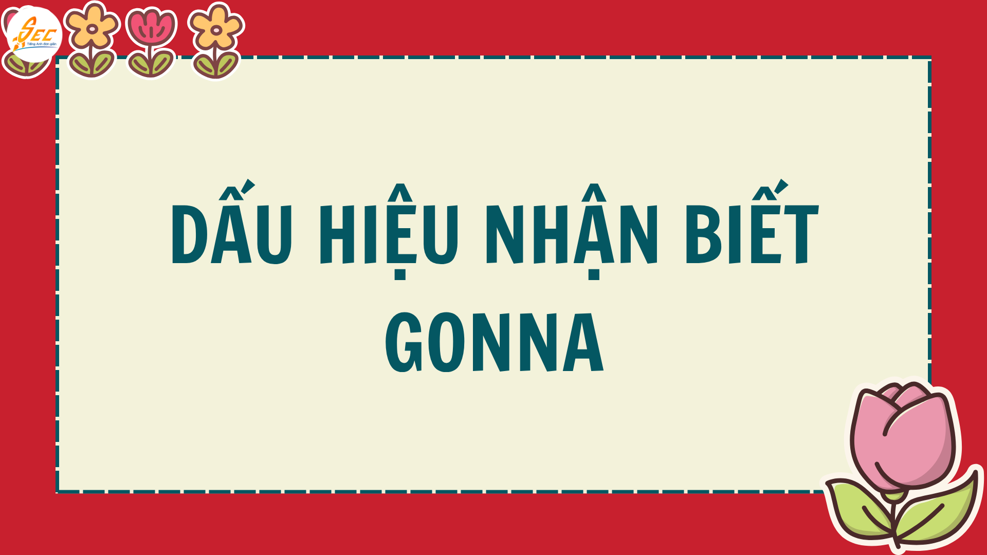 Going to và gonna, going to chuyển thành gonna: dấu hiệu nhận biết, cách dùng, cấu trúc dễ hiểu (2026) Going to và gonna