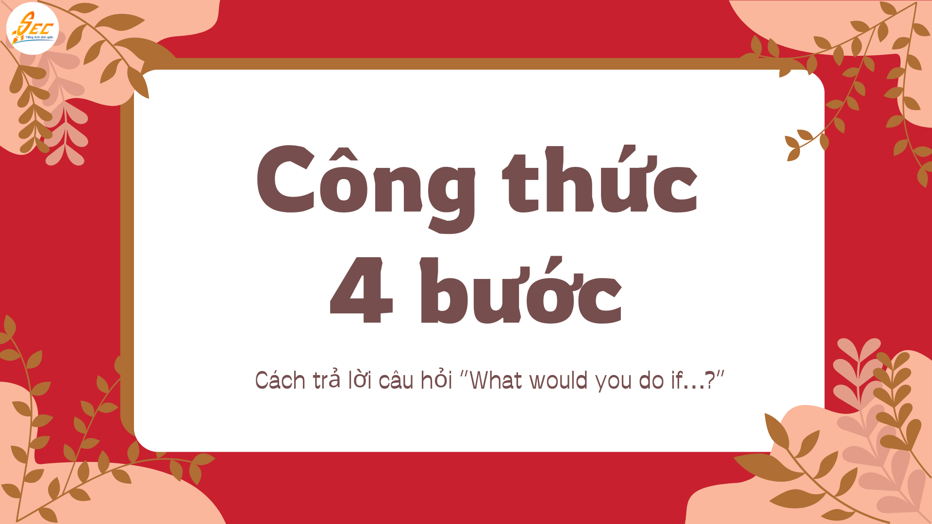Cách trả lời câu hỏi “What would you do if…?”