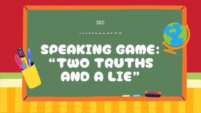 Speaking game: “Two truths and a lie”