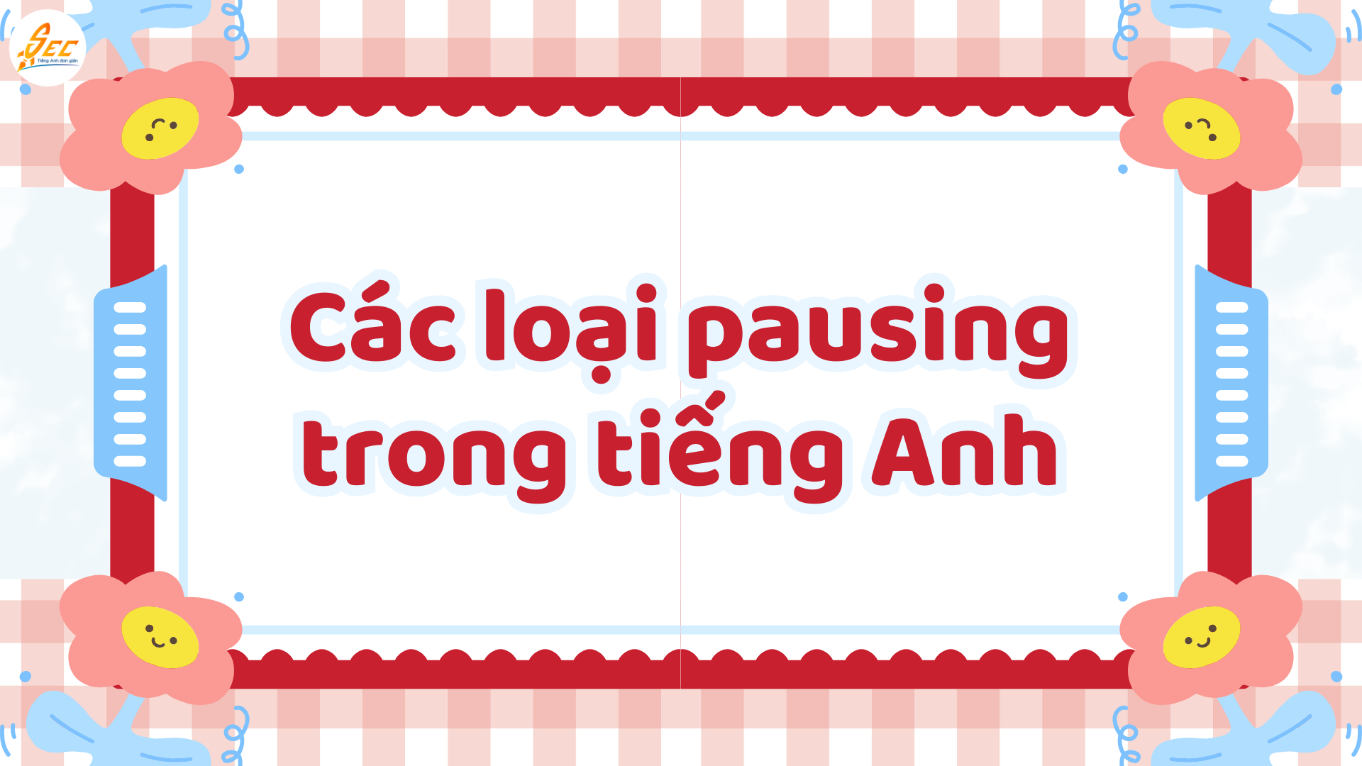 Cách ngắt nghỉ trong tiếng Anh