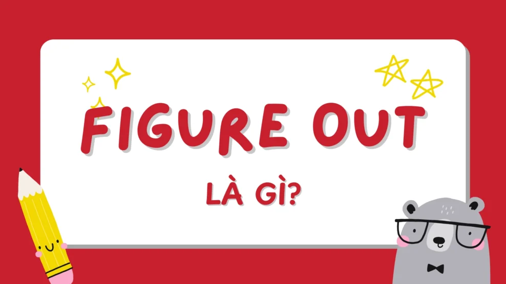 Figure out là gì?