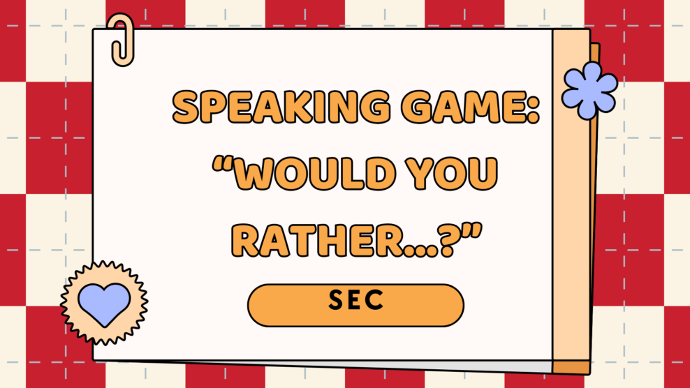 Speaking game: “Would you rather…?” (2026) Speaking game: “Would you rather…?”