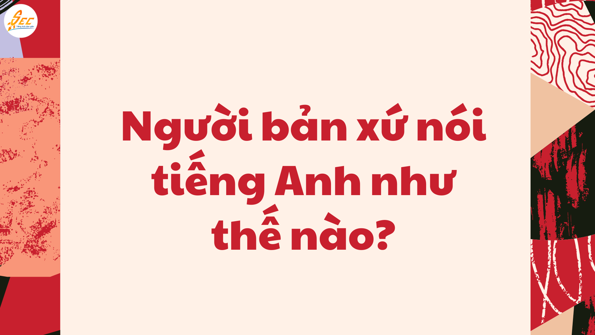 Cách nói tiếng Anh tự nhiên