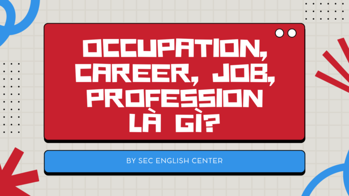 Occupation Career Job Profession là gì?