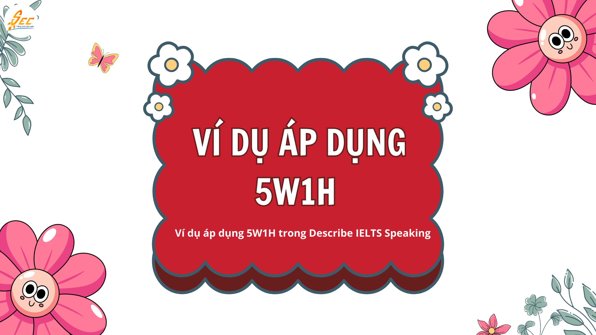Cách Trả Lời Câu Hỏi Describe Theo 5W1H 