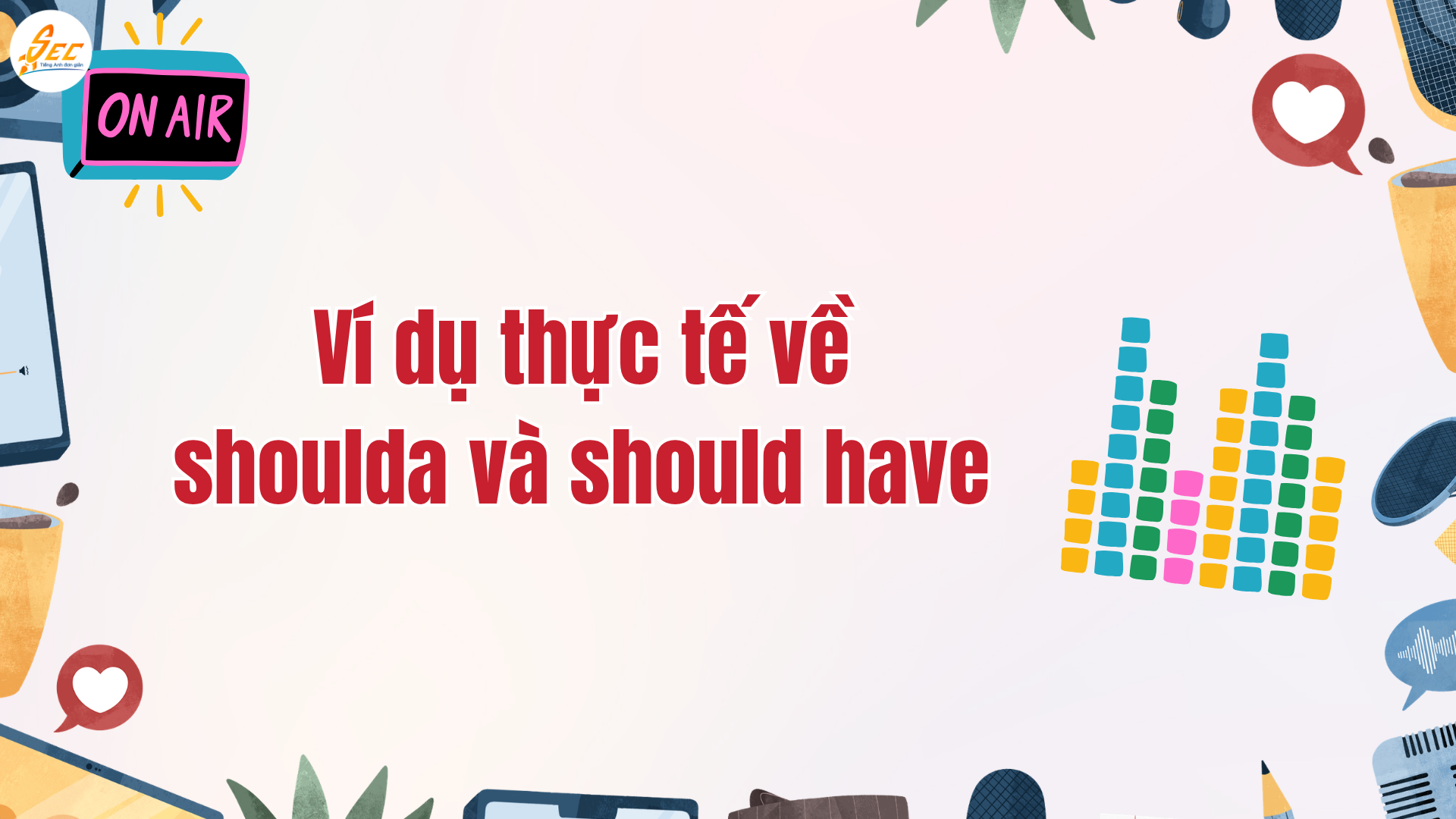 Should have trong tiếng Anh: shoulda và should have