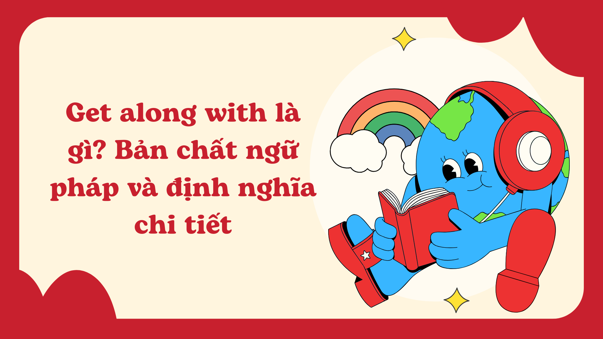 Get along with là gì?