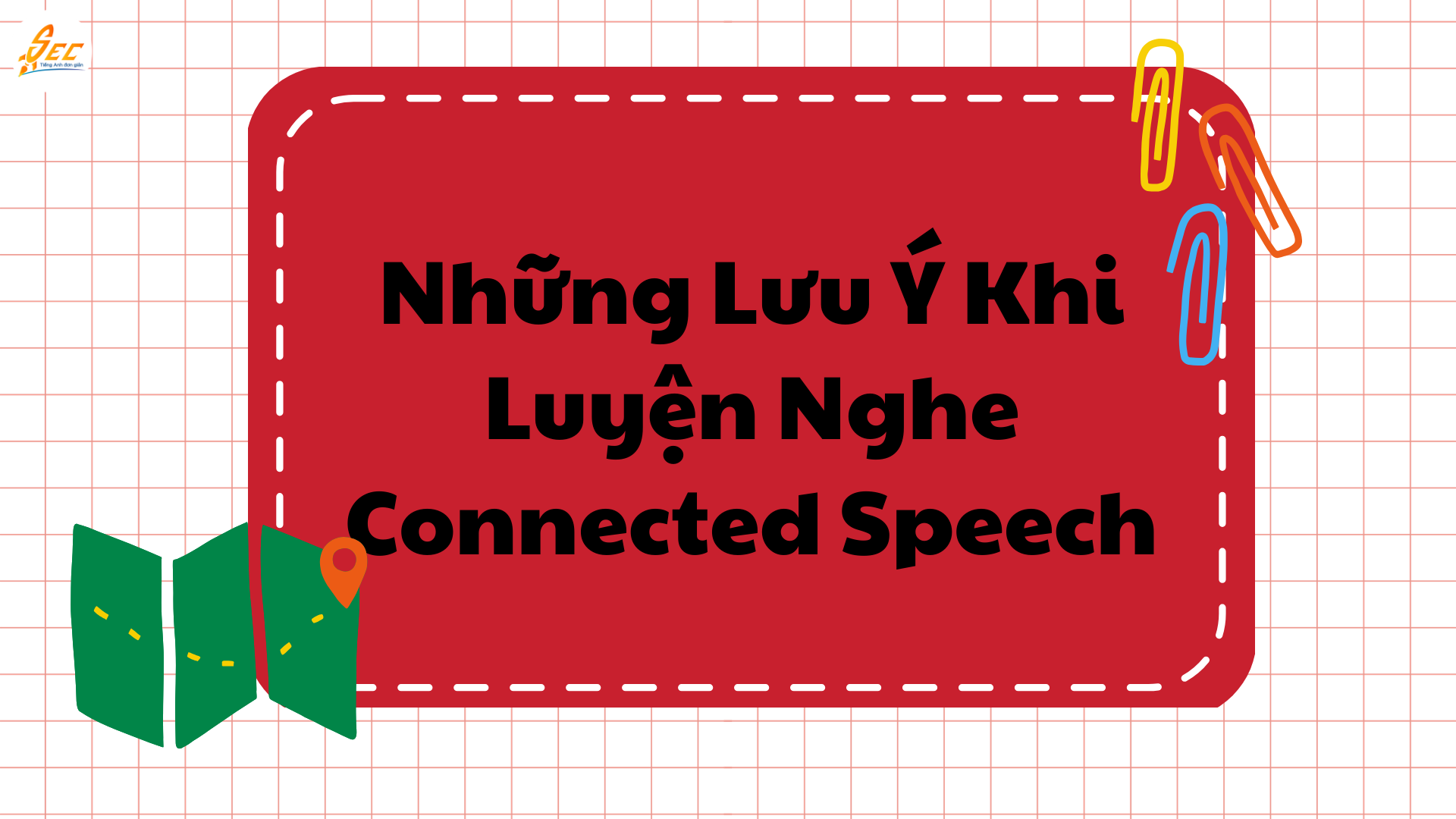 Nghe "Connected Speech" Để Hiểu Hội Thoại Tiếng Anh Nhanh (2026) Nghe "Connected Speech"