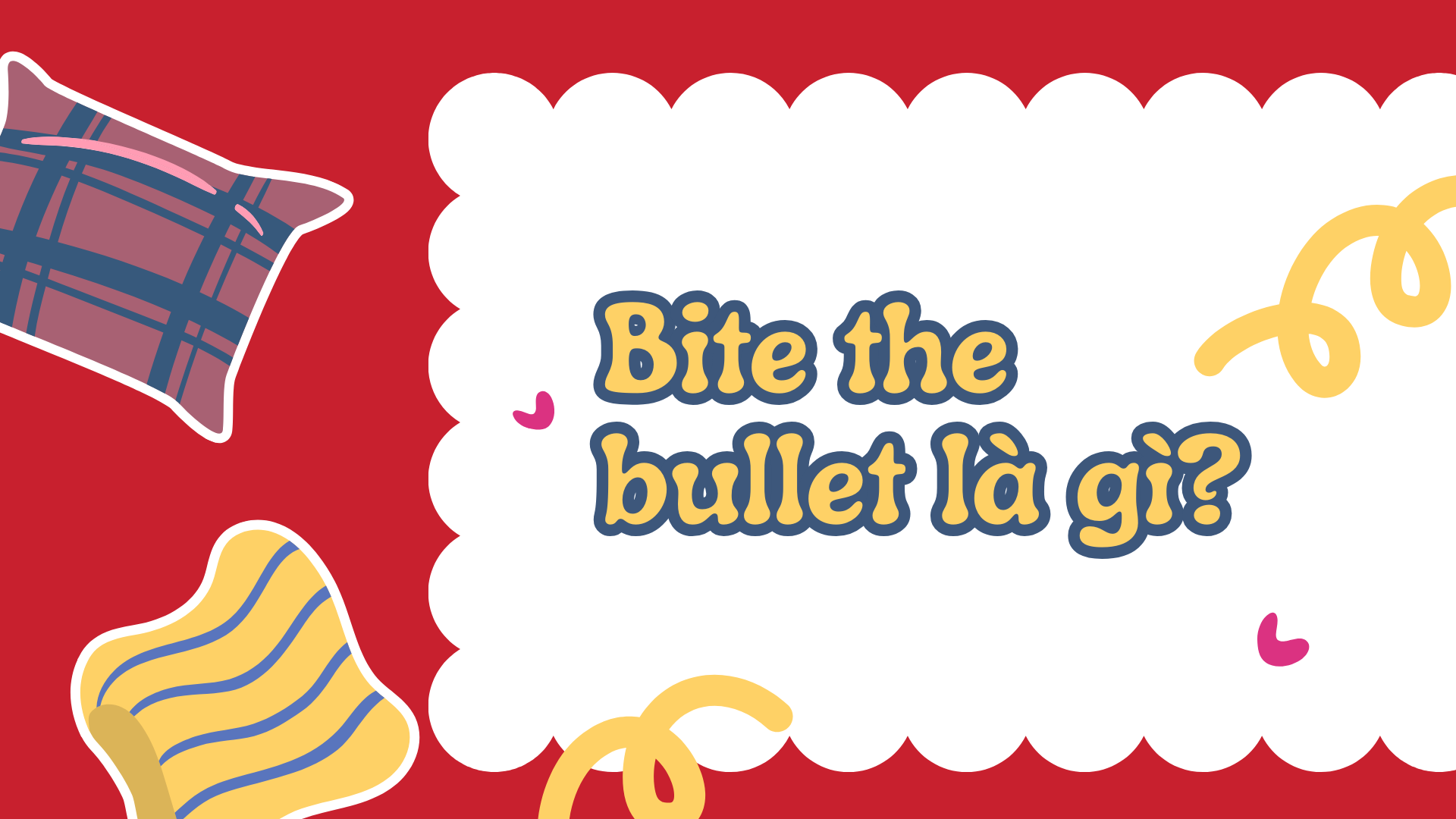 Bite the bullet là gì?