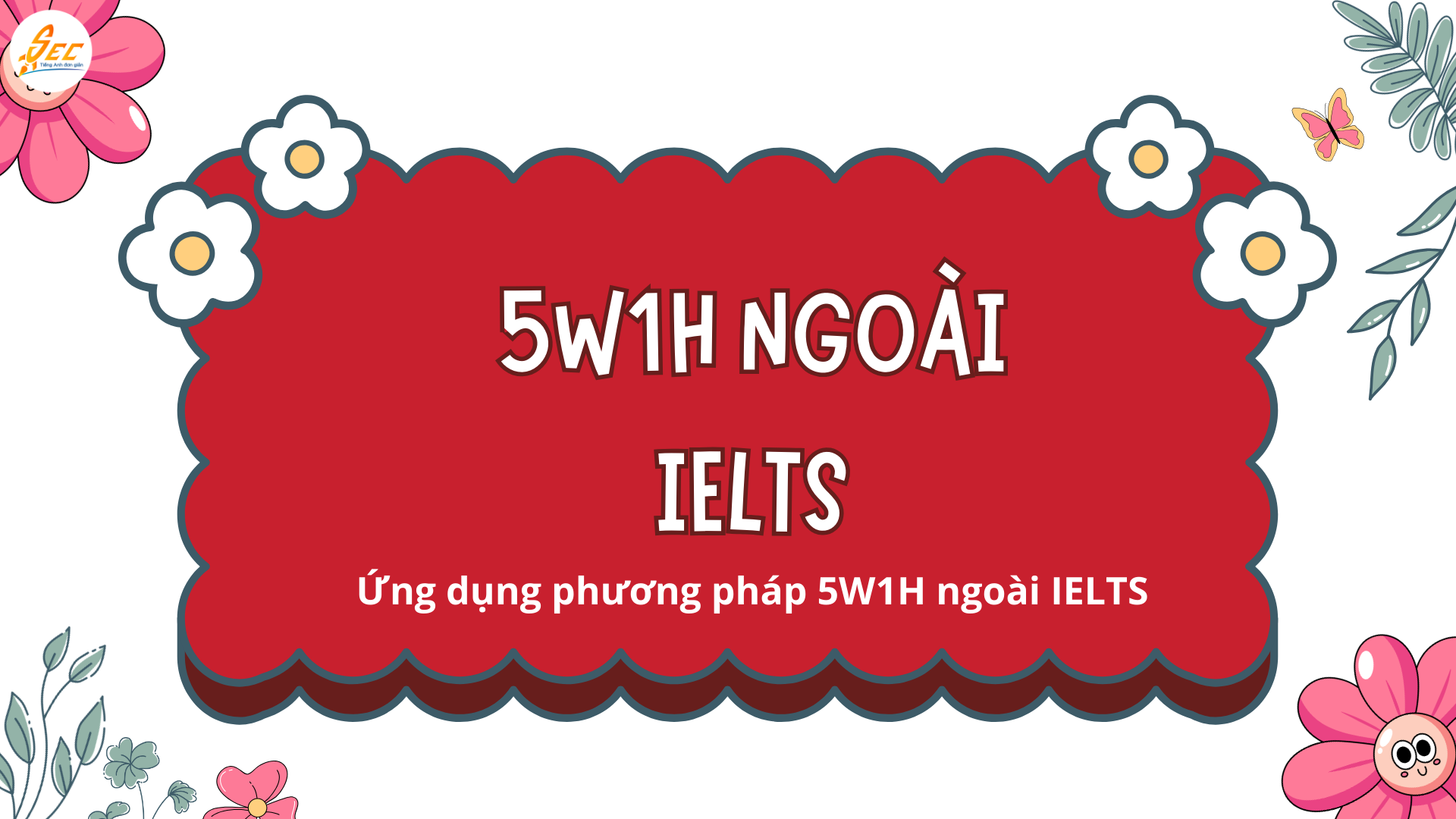 Cách Trả Lời Câu Hỏi Describe Theo 5W1H 