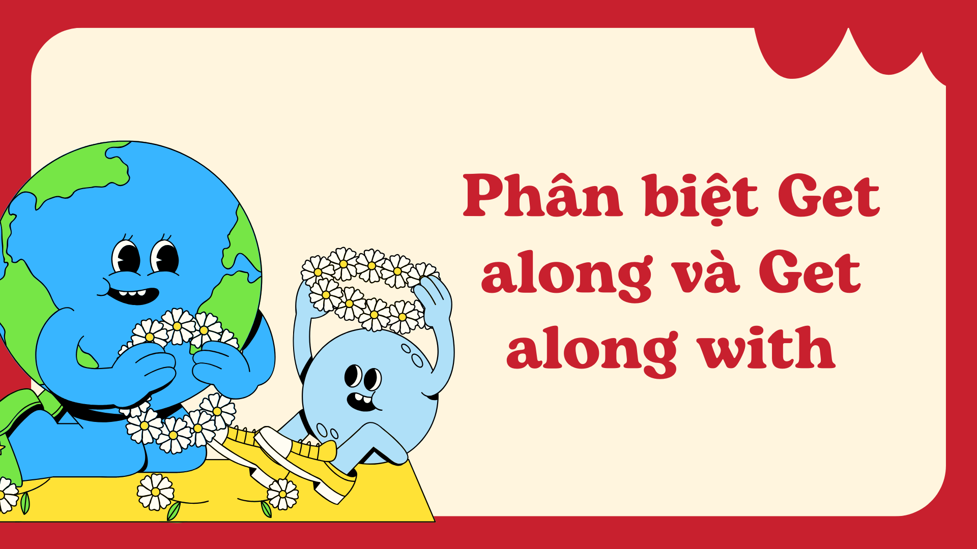 Get along with là gì?