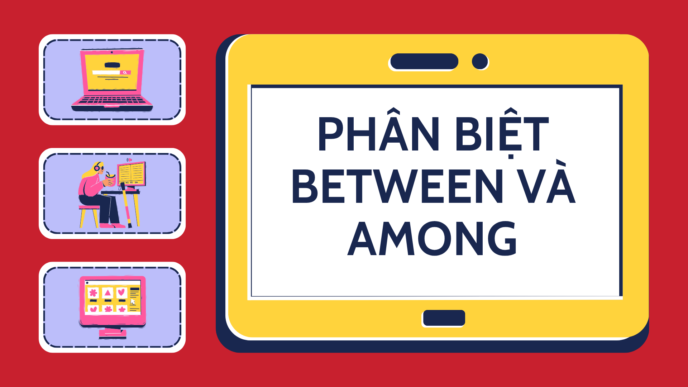 Phân biệt Between và Among